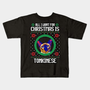 All I Want for Christmas is Tonkinese - Christmas Gift for Cat Lover Kids T-Shirt
